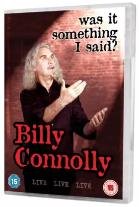 Couverture du produit · Billy Connolly Live - Was It Something I Said? [Import anglais]
