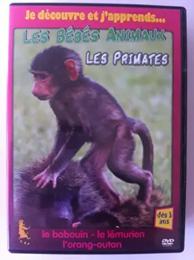 Couverture du produit · JE DECOUVRE ET J'APPRENDS LES BEBES ANIMAUX - les Primates -