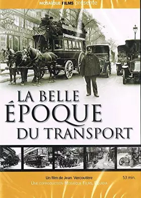 Couverture du produit · LA BELLE EPOQUE DU TRANSPORT