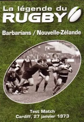 Couverture du produit · La Légende Du Rugby : Barbarians / Nouvelle Zélande, Test Match Cardiff 27 Janvier 1973