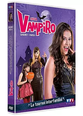 Couverture du produit · Chica Vampiro-Saison 1-Partie 4-Le Tournoi interfamilial