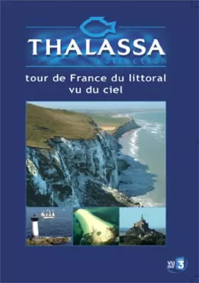 Couverture du produit · Thalassa: Le Tour de France du littoral vu du ciel