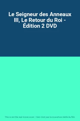 Couverture du produit · Le Seigneur des Anneaux III, Le Retour du Roi - Édition 2 DVD