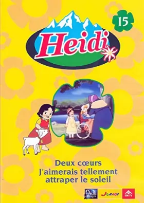 Couverture du produit · HEIDI VOLUME 15 - 2 EPISODES : DEUX COEURS - J'AIMERAIS TELLEMENT ATTRAPER LE SOLEIL