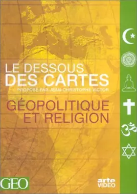 Couverture du produit · Les Dessous des cartes, géopolitique et religion