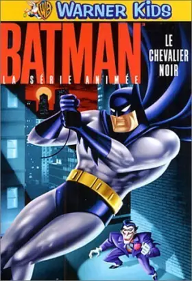 Couverture du produit · Batman, la série animée : Le Chevalier Noir