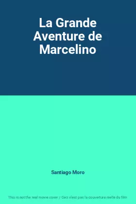 Couverture du produit · La Grande Aventure de Marcelino