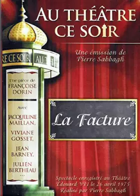 Couverture du produit · AU THEATRE CE SOIR : LA FACTURE