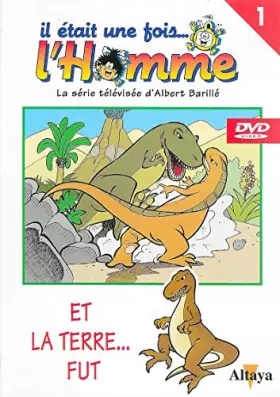 Couverture du produit · IL ETAIT UNE FOIS L'HOMME VOLUME 1 - ET LA TERRE FUT...