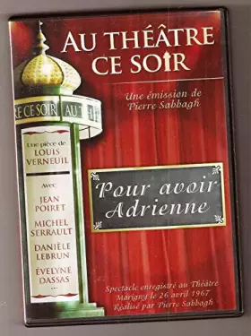 Couverture du produit · Au Théâtre ce soir Pour Avoir Adrienne