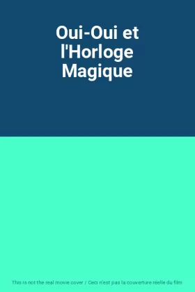 Couverture du produit · Oui-Oui et l'Horloge Magique