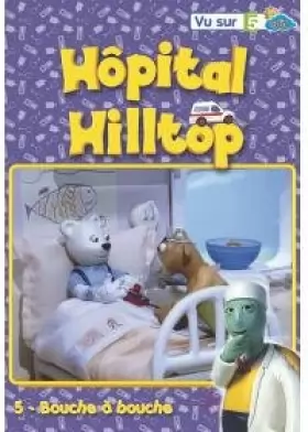 Couverture du produit · Hôpital Hilltop-Vol. 5 Bouche