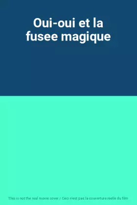 Couverture du produit · Oui-oui et la fusee magique