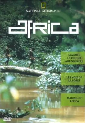 Couverture du produit · National Geographic : Africa - Vol.3 : Le Retour aux sources / Les Voix de la Forêt / Making Of Africa