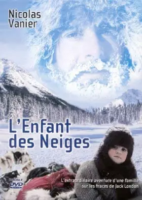 L'Enfant des neiges - Édition Collector 2 DVD - Nicolas Vanier
