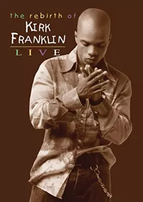 Couverture du produit · Kirk Franklin: The Rebirth of Kirk Franklin [Import USA Zone 1]