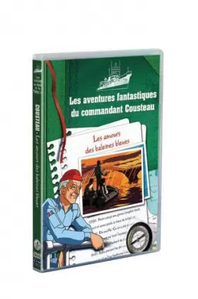 Couverture du produit · Les aventures fantastiques du commandant Cousteau - Les amours des baleines bleues