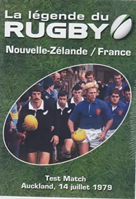 Couverture du produit · LA LEGENDE DU RUGBY - NOUVELLE ZELANDE / FRANCE 14 JUILLET 1979