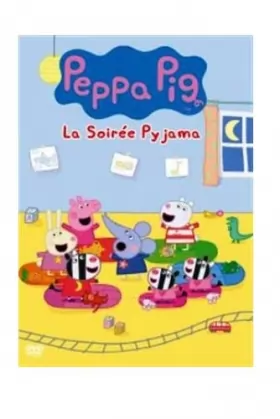 Couverture du produit · Peppa Pig-Soirée Pyjama