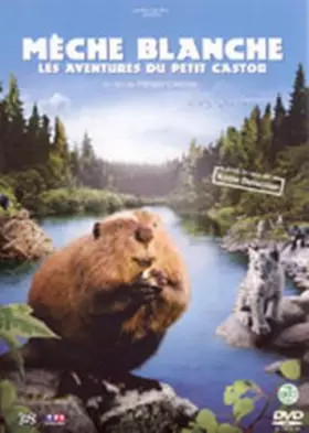 Couverture du produit · Mèche Blanche, les aventures du petit castor