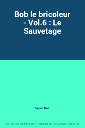 Couverture du produit · Bob le bricoleur - Vol.6 : Le Sauvetage