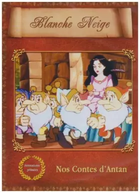 Couverture du produit · Blanche Neige: Nos contes d'antan (2 a 7 ans)