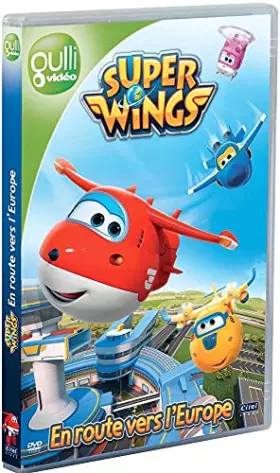 Couverture du produit · Super Wings - Saison 1, Vol. 1 : En route vers l'Europe