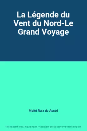 Couverture du produit · La Légende du Vent du Nord-Le Grand Voyage