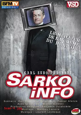 Couverture du produit · KARL ZERO PRESENTE : SARKO INFO - LE MEILLEUR DE LA CREME DU BEST OF