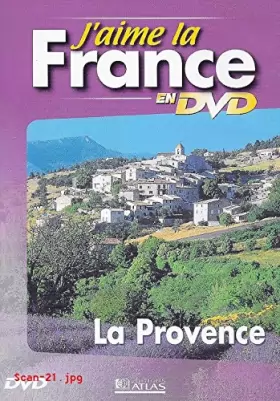 Couverture du produit · J'AIME LA FRANCE EN DVD : LA PROVENCE / EDITIONS ATLAS