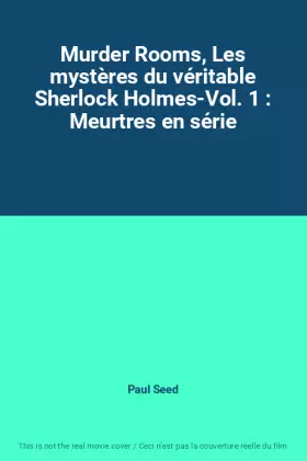 Couverture du produit · Murder Rooms, Les mystères du véritable Sherlock Holmes-Vol. 1 : Meurtres en série