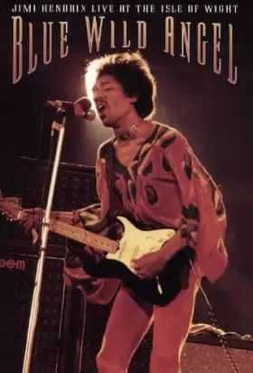 Couverture du produit · Jimi Hendrix : Blue Wild Angel, Live at The Isle Of Wight