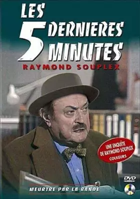 Couverture du produit · Les 5 dernieres Minutes, R. Souplex : Meurtre par la Bande