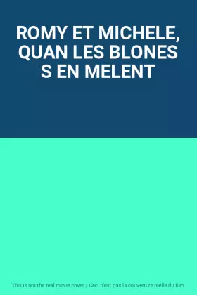 Couverture du produit · ROMY ET MICHELE, QUAN LES BLONES S EN MELENT