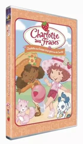Couverture du produit · Charlotte aux Fraises : Championne de l'amitié