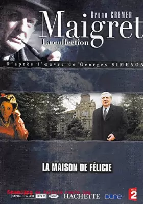 Couverture du produit · MAIGRET La collection : LA MAISON DE FELICIE