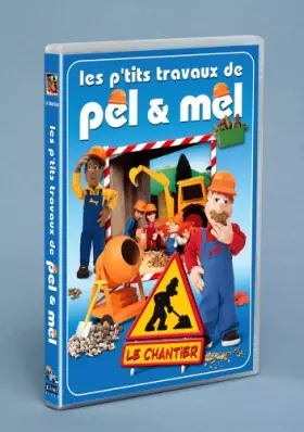 Couverture du produit · Les P'tits travaux de Pel et Mel : Le chantier
