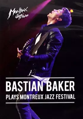 Couverture du produit · Bastian Baker Plays Montreux Jazz Festival