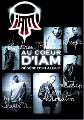 Couverture du produit · Au coeur d'iam: Génèse d'un album