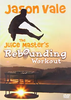 Couverture du produit · The Juice Master's Rebounding Workout