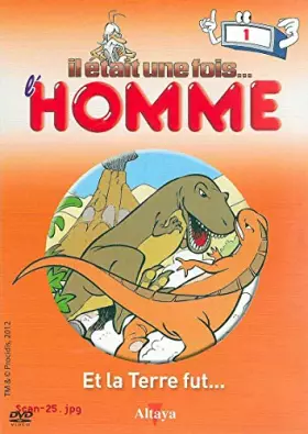 Couverture du produit · IL ETAIT UNE FOIS L'HOMME VOLUME 1 - ET LA TERRE FUT...