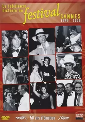 Couverture du produit · La Fabuleuse histoire du Festival de Cannes 1946 - 2000