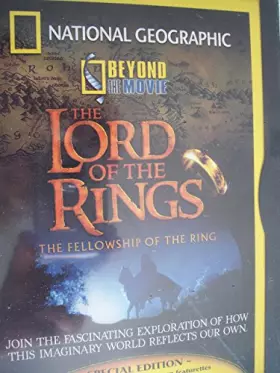 Couverture du produit · National Geographic Beyond the Movie - The Lord of the Rings: The Fellowship of the Ring [Import USA Zone 1]