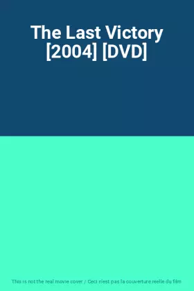 Couverture du produit · The Last Victory [2004] [DVD]