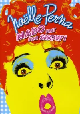Couverture du produit · Noelle Perna : Mado fait son Show