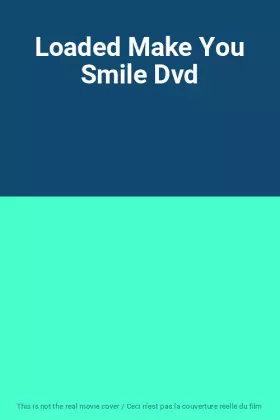 Couverture du produit · Loaded Make You Smile Dvd