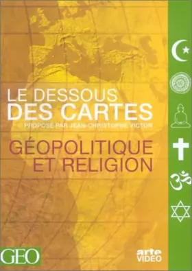 Couverture du produit · Les Dessous des cartes, géopolitique et religion