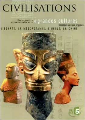 Couverture du produit · Civilisations - 4 grandes cultures : L'Egypte / La Mésopotamie / L'Indus / La Chine