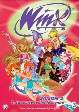 Couverture du produit · Winx Club, saison 2 - vol. 3 : La course contre la montre