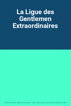 Couverture du produit · La Ligue des Gentlemen Extraordinaires